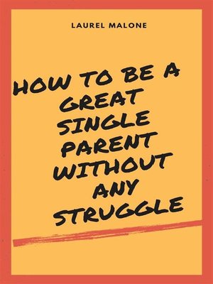 cover image of How to Be a Great Single Parent Without Any Struggle